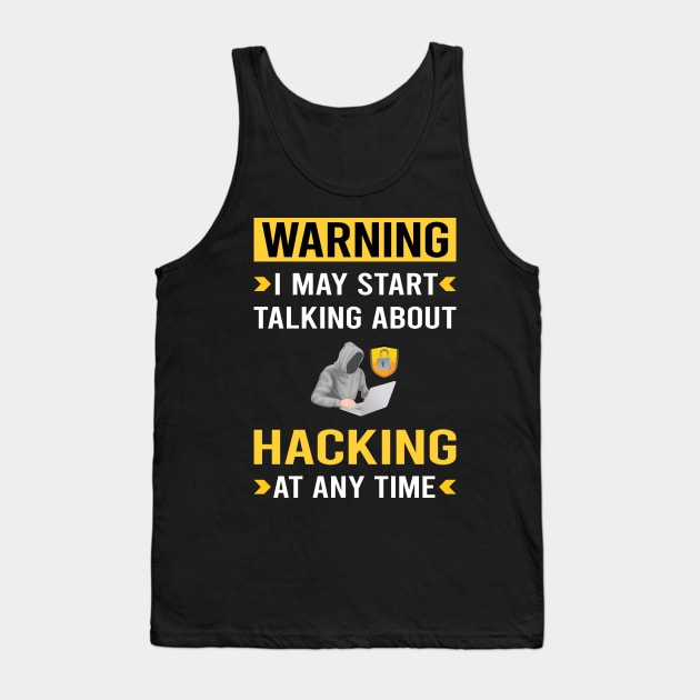 Warning Hacking Hack Hacker Tank Top by Bourguignon Aror